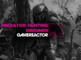 GR Live: oggi si gioca a Predator: Hunting Grounds