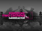 GR Live: la nostra diretta su Kingdom Two Crowns